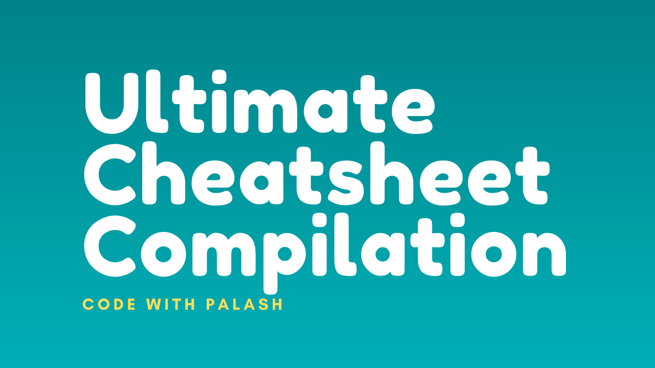 π₯ Ultimate Cheatsheet Compilation