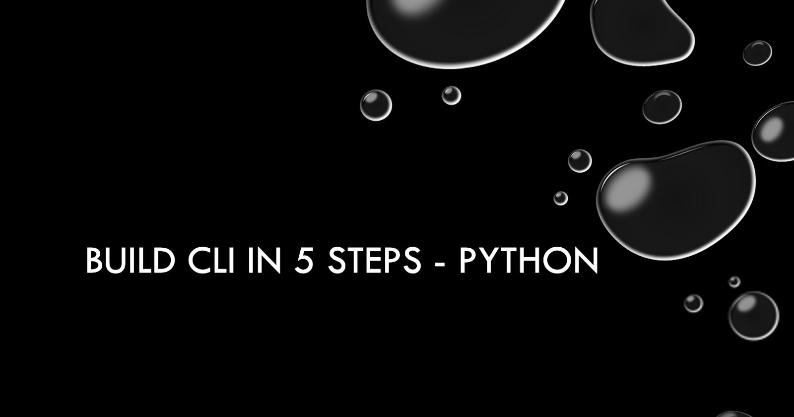 Build your first CLI with me in 5 simple steps.