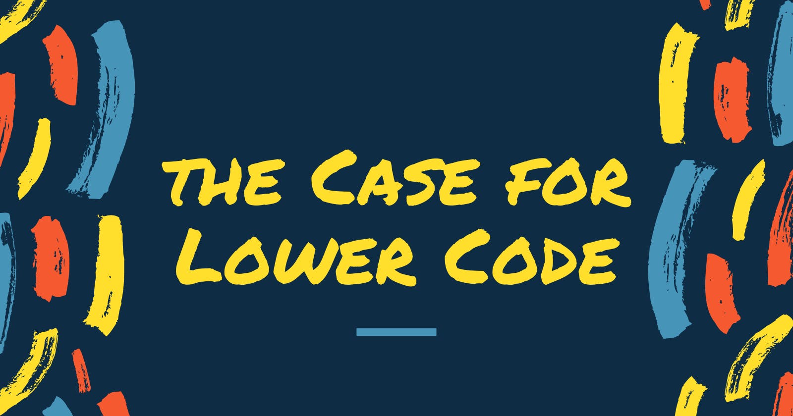 The Case for Lower Code