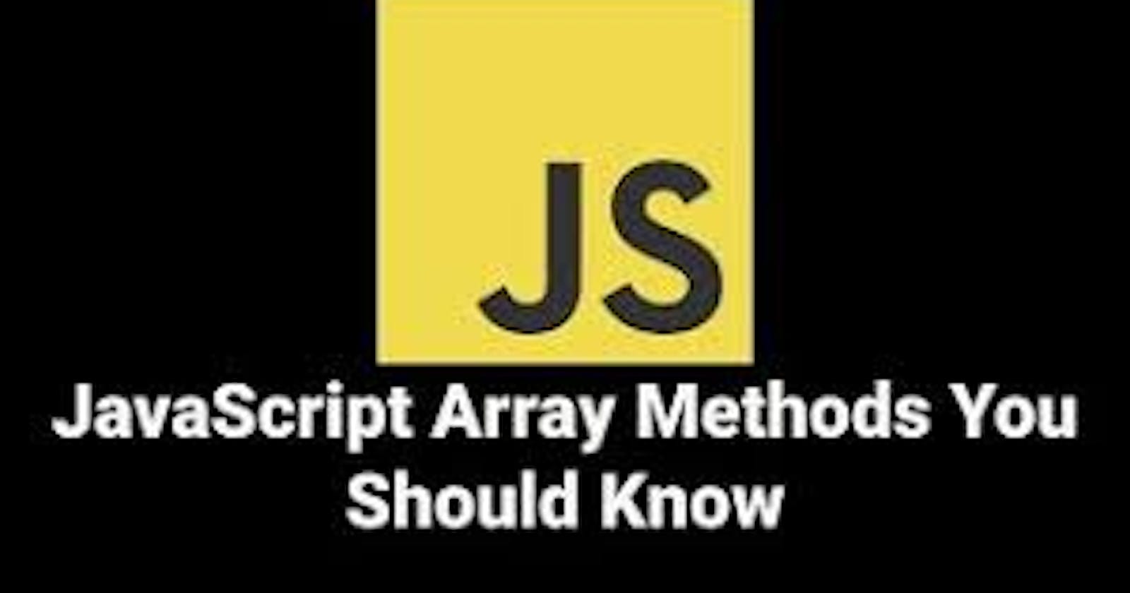 Must-Know JavaScript Array Methods