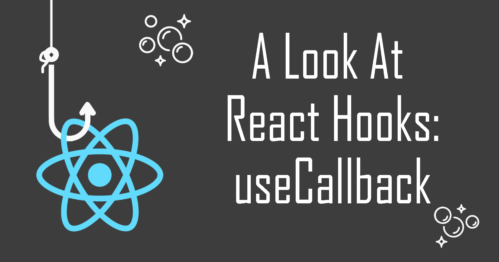 A Look At React Hooks: useCallback