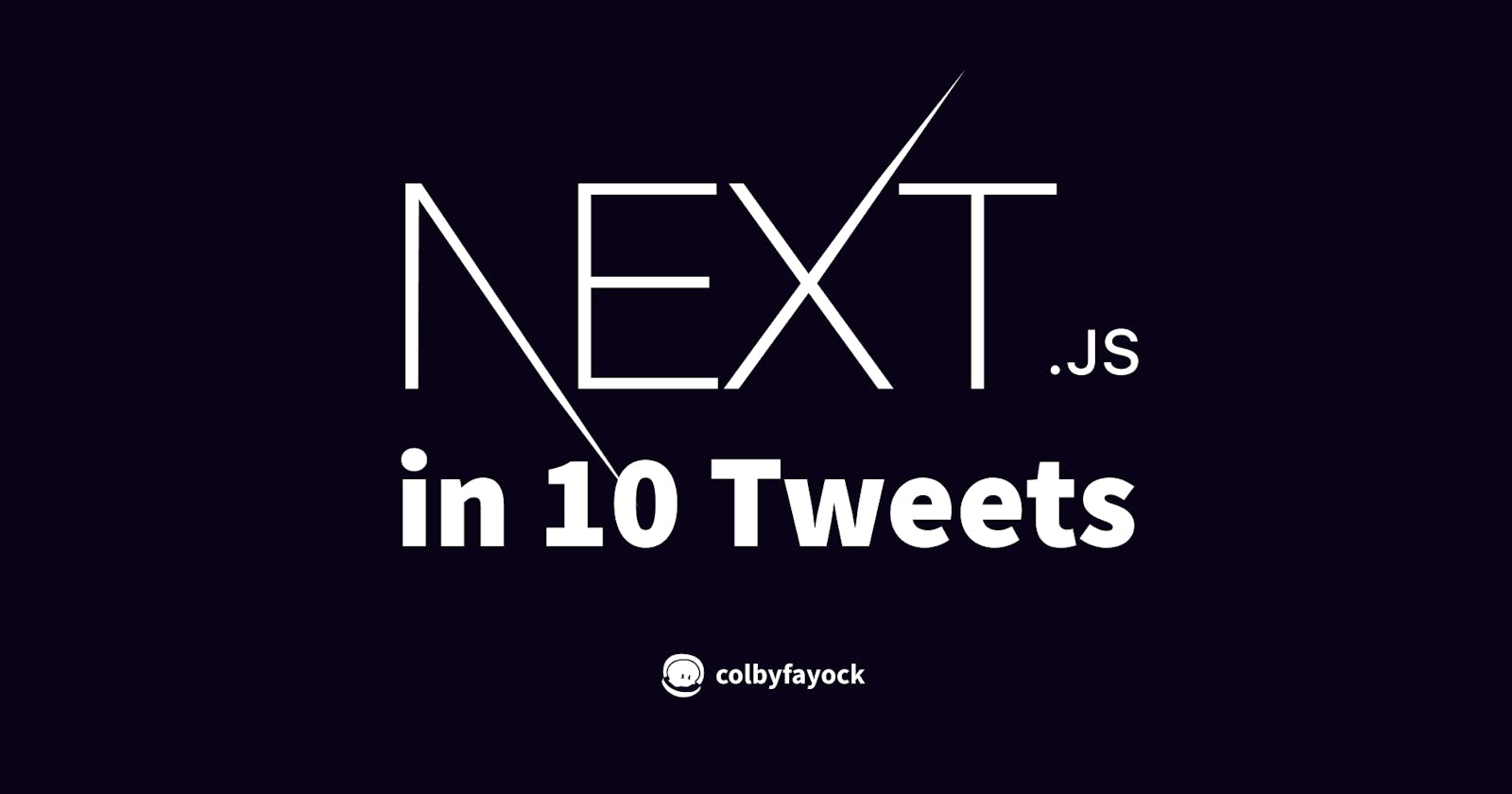 Learn Next.js in 10 Tweets