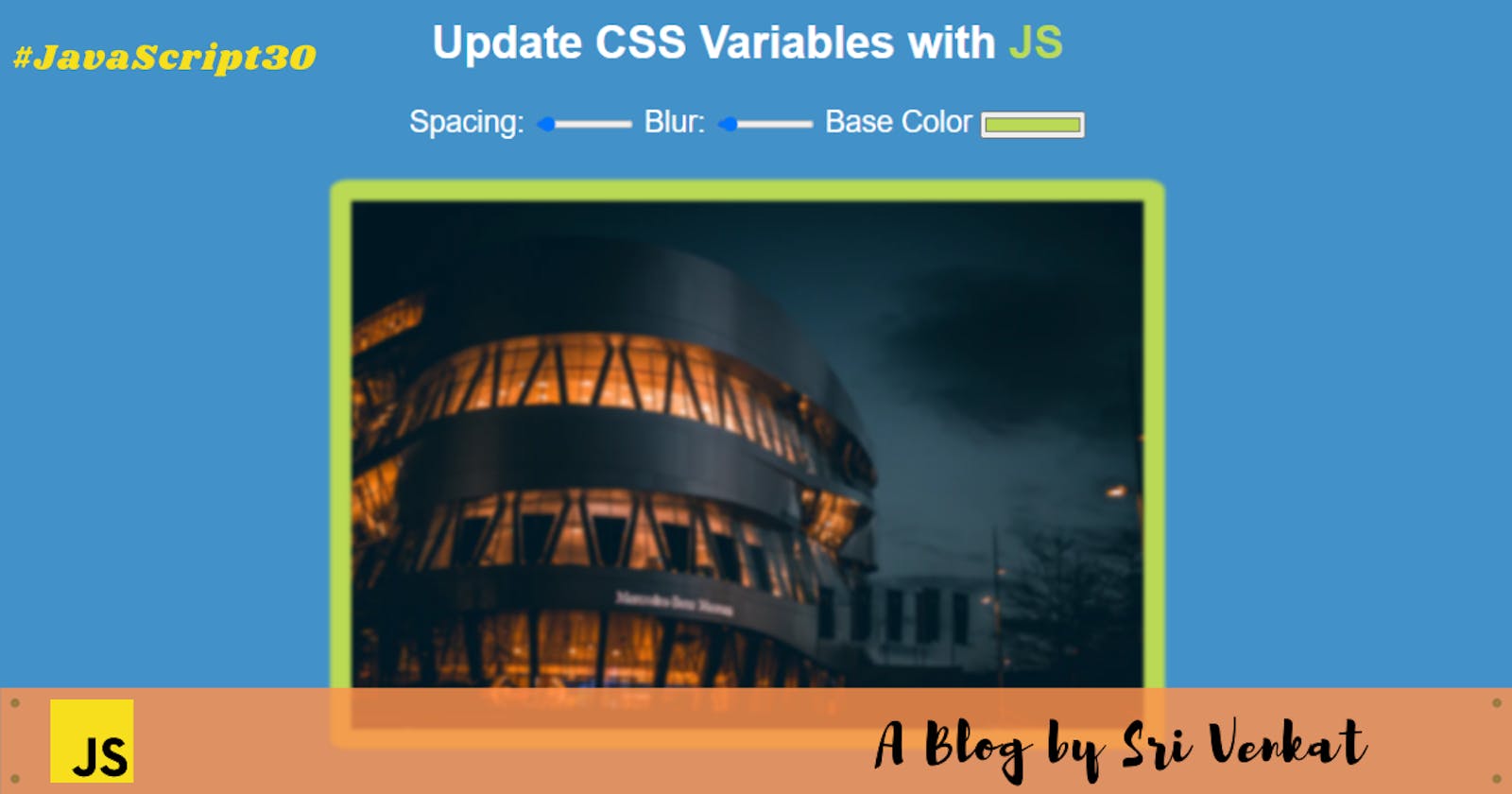 How to update CSS Variables with JS : Day 3 #JavaScript30
