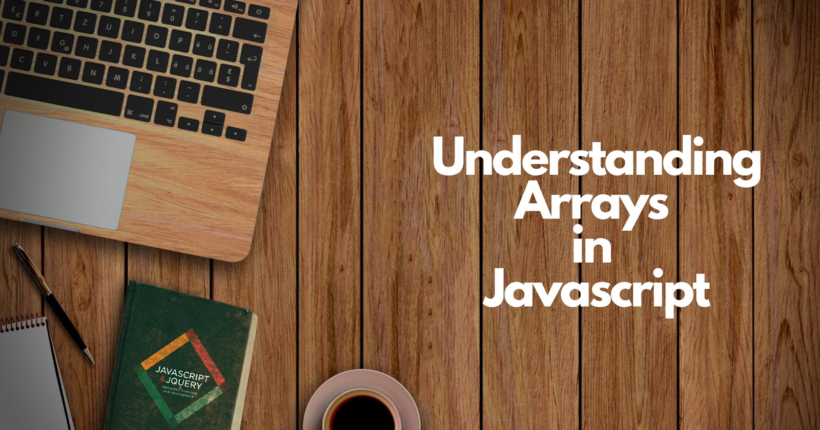 Understanding Arrays in Javascript