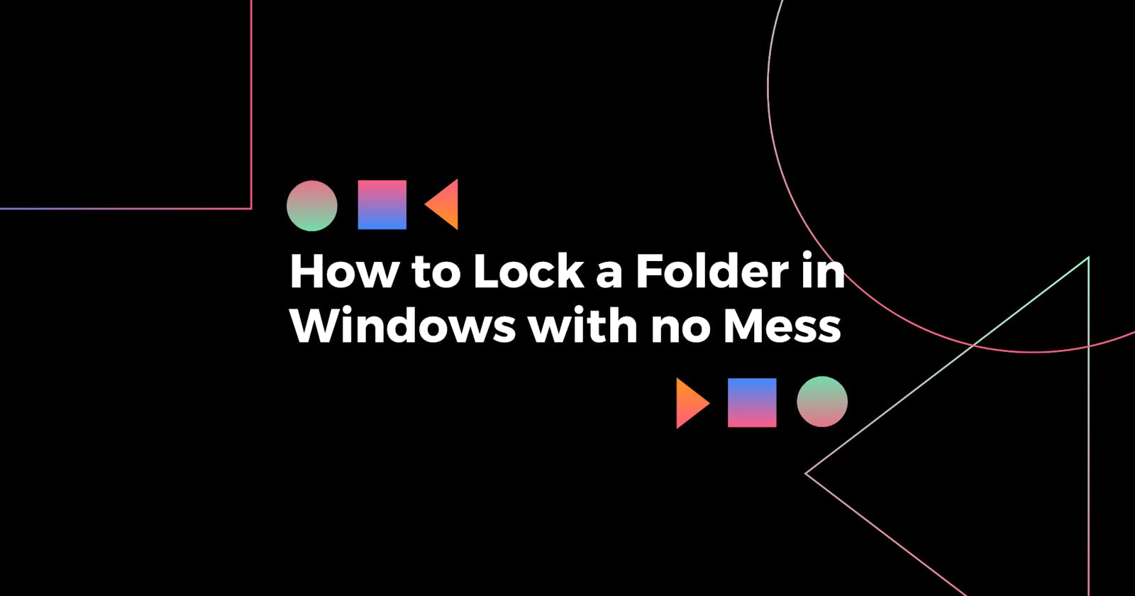 Lock a Folder in Windows with no mess