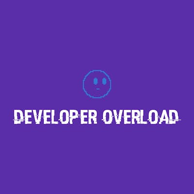 Developer Overload