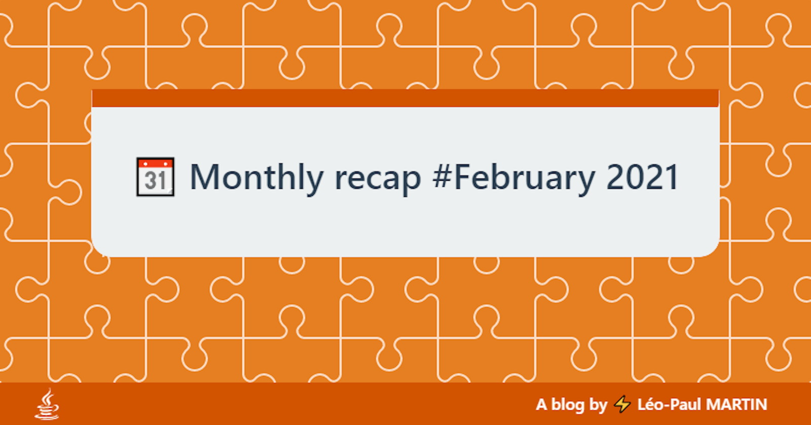 📆 Monthly recap #February 2021