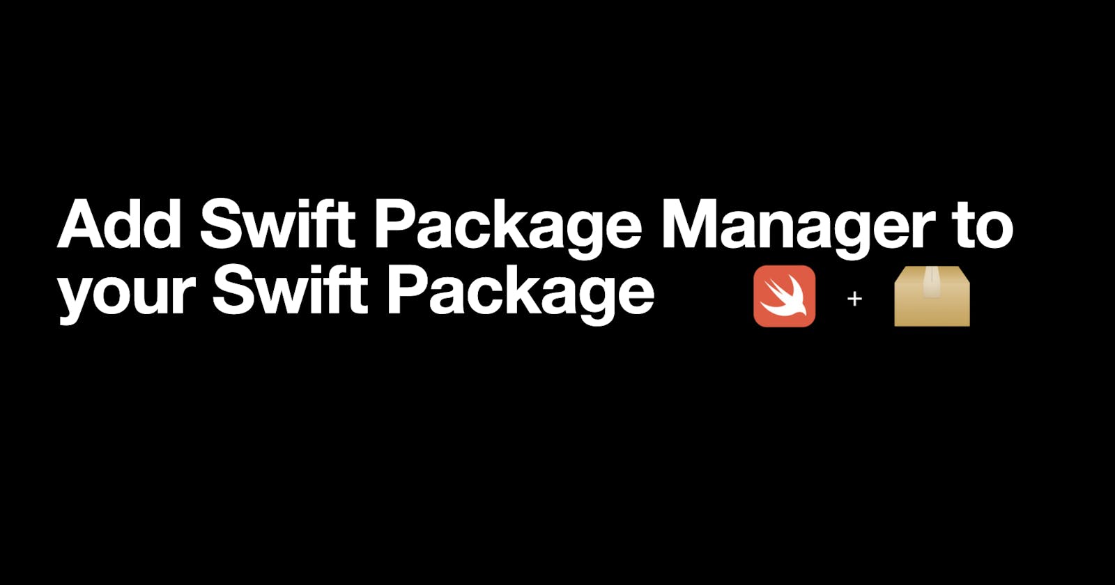 Use Swift Package Manager in your own Swift Package