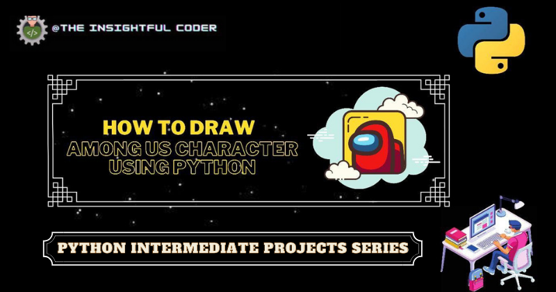 How to Draw Among Us Character Using Python