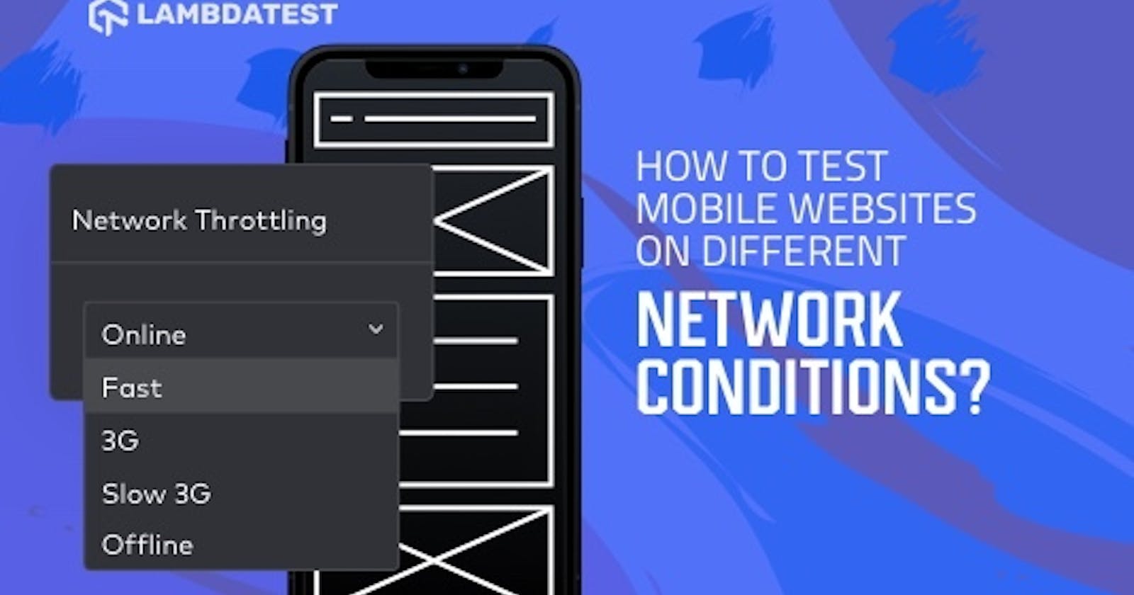 How To Test Mobile Websites On Different Network Conditions?