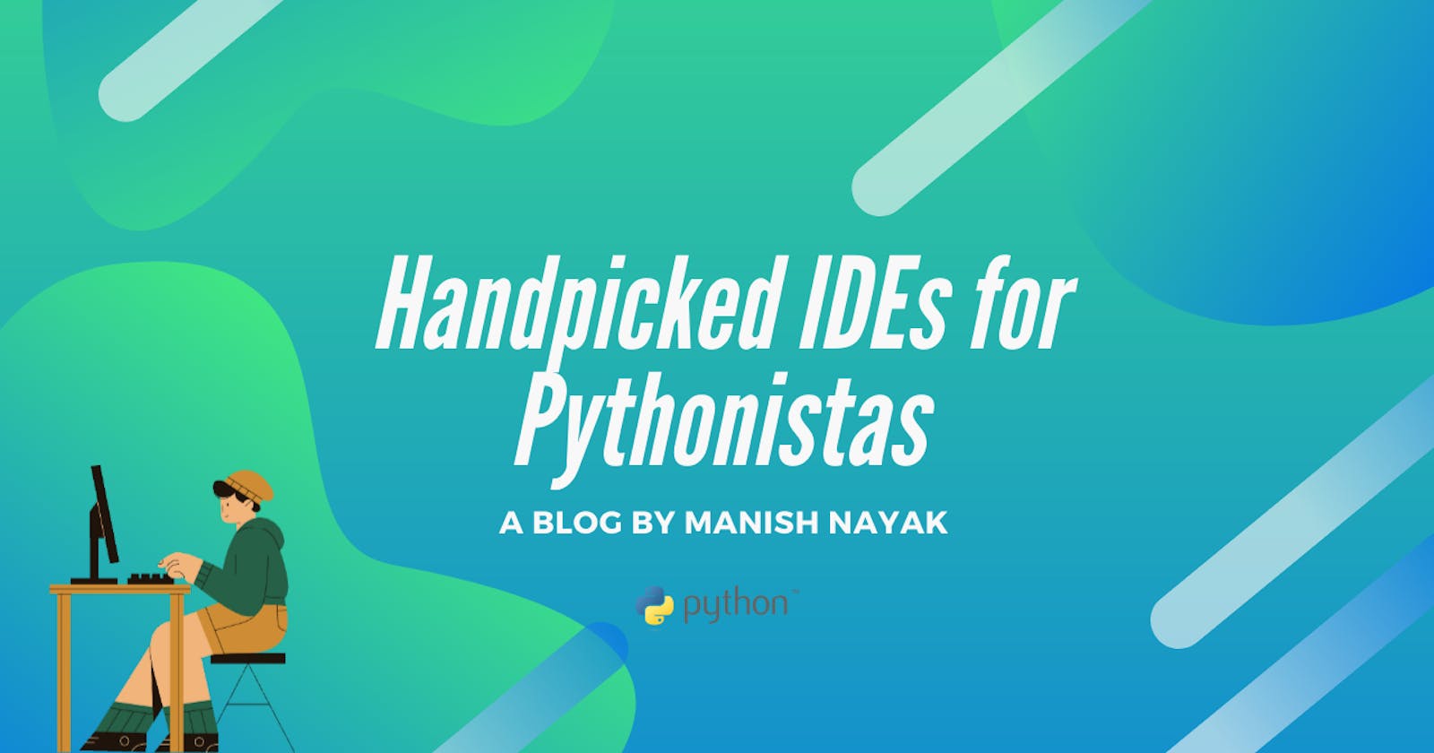 Handpicked IDEs for Pythonistas🐍
