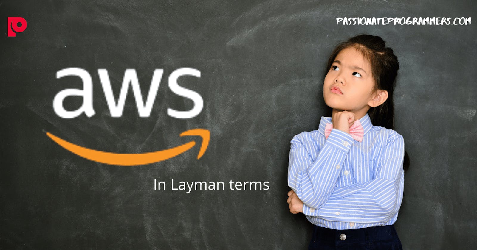 How do you explain AWS Cloud Services in Layman terms and what does it do