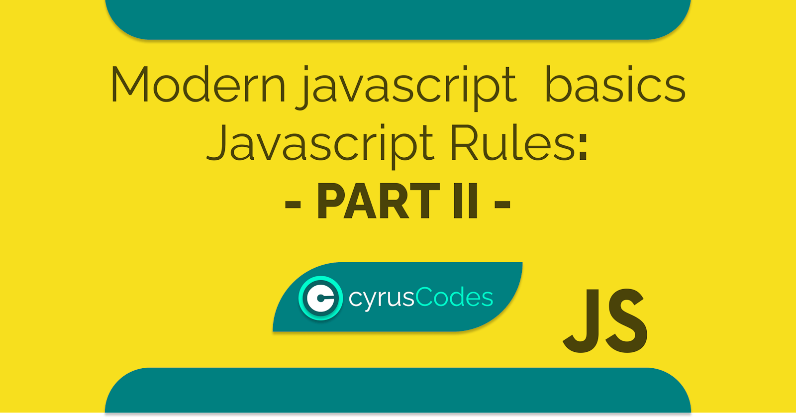 Modern Javascript Basics Part - II: