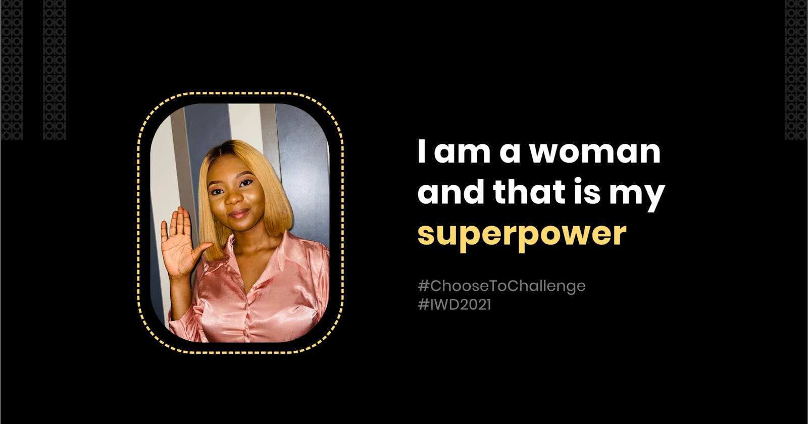 I am a woman, and that is my superpower