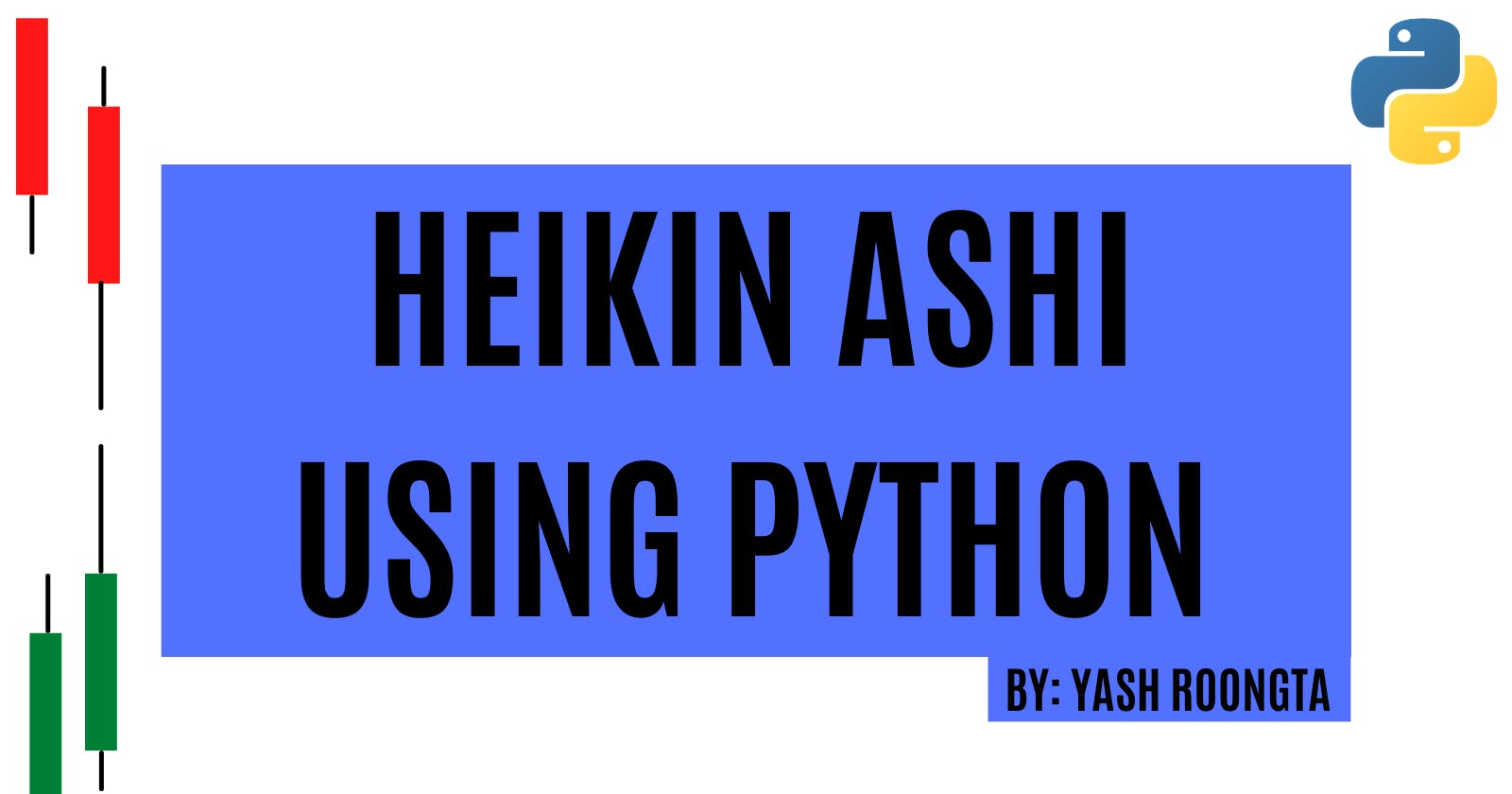 Constructing Heikin Ashi Candlesticks using Python