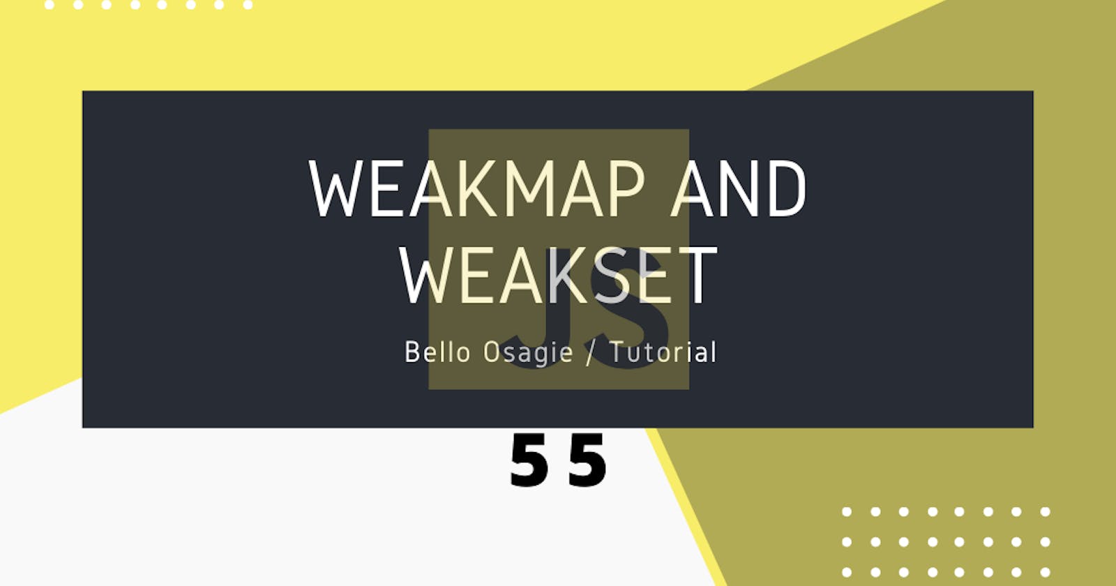 JavaScript WeakMap and WeakSet