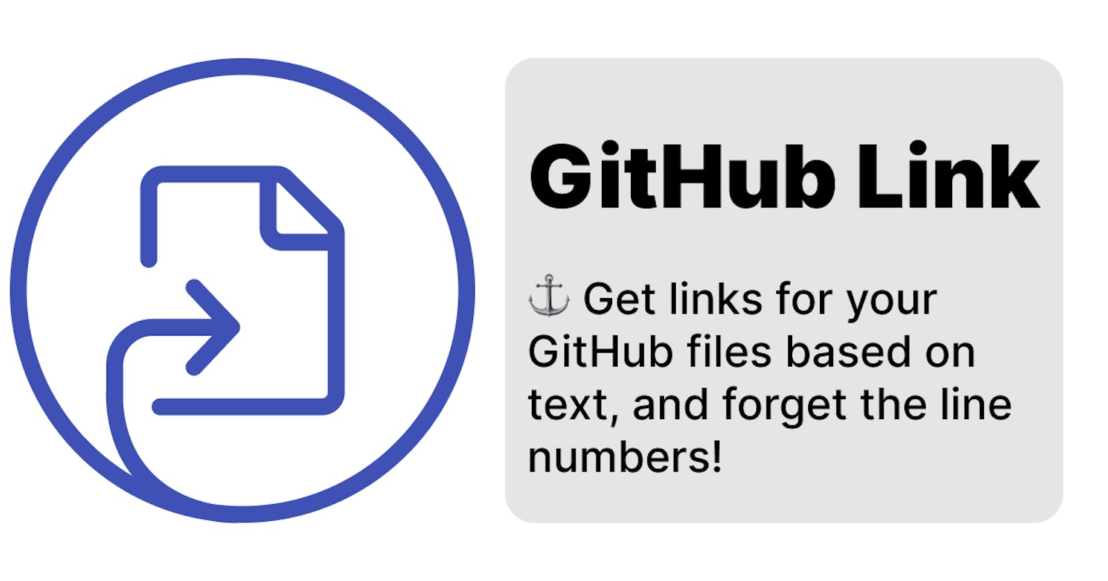 🎉 Announcing GitHub Link: Get links to code in your GitHub files based on text, and forget the line numbers!