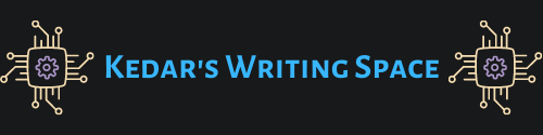 Kedar's Writing Space