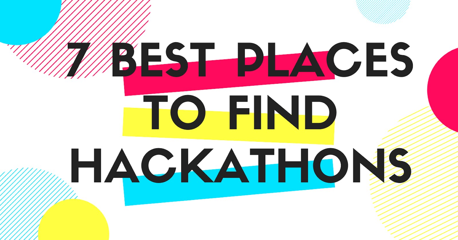 7 Best Places to find Hackathons!👩‍💻