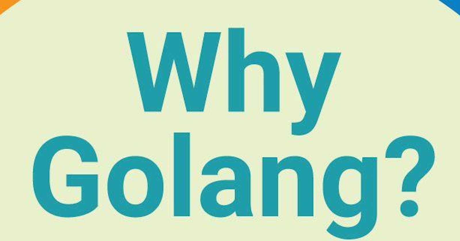 Why Golang?