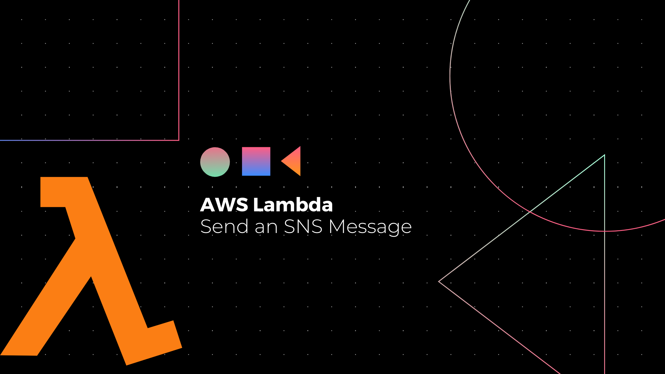 Send An SNS Notification Using AWS Lambda