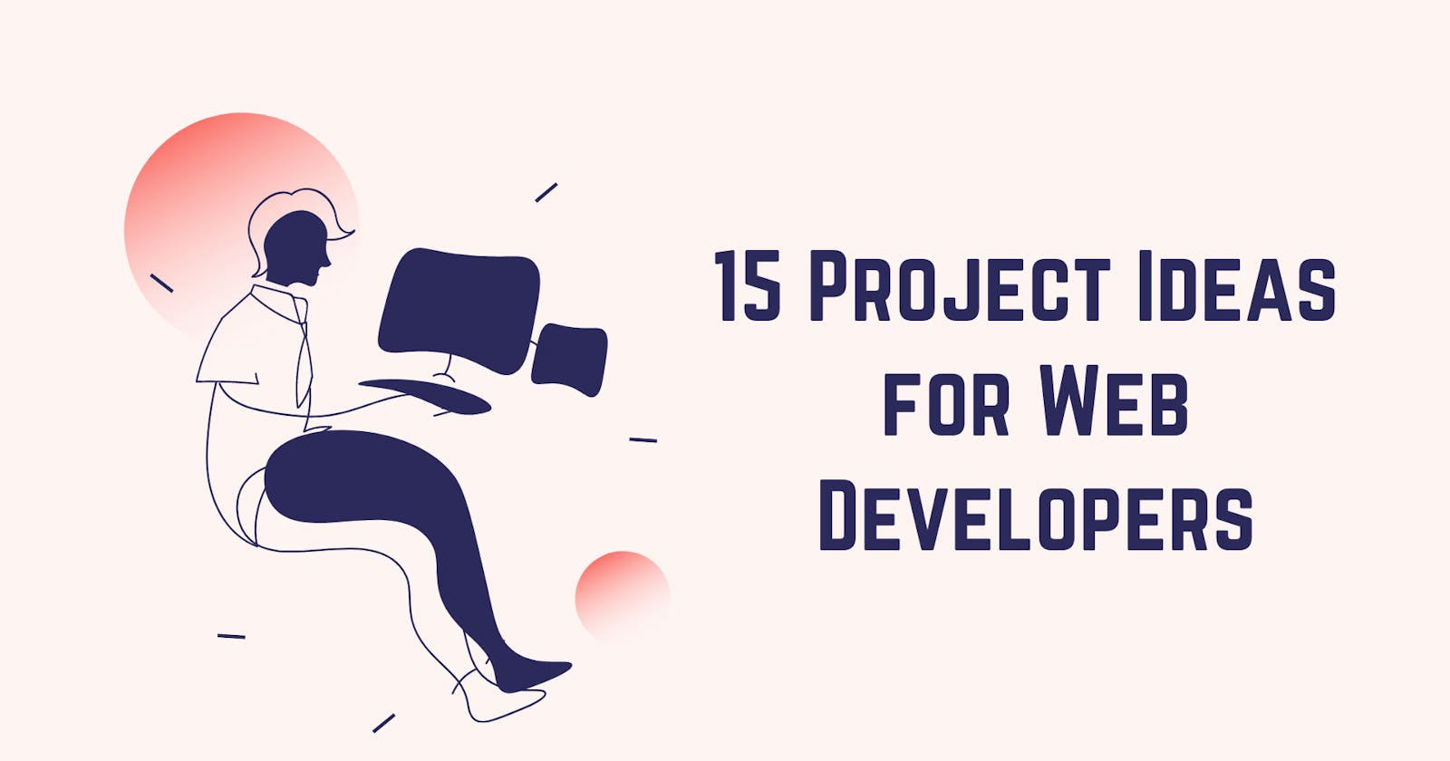 15 Project Ideas for Web Developers