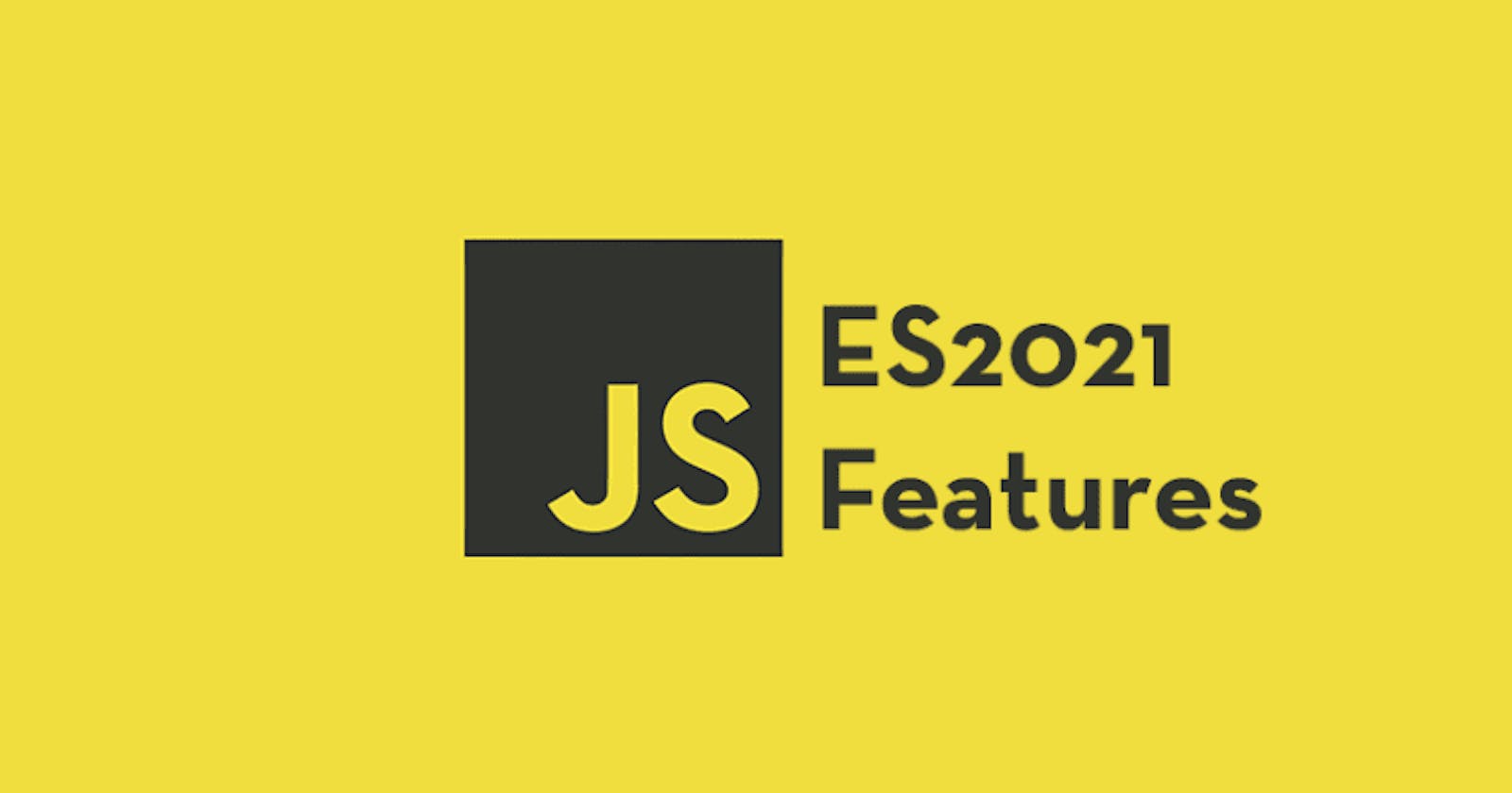 Upcoming Interesting JavaScript ES2021 (ES12) Features to Look for