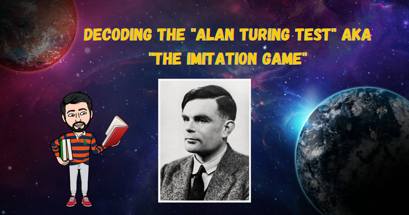 Decoding the "Alan Turing Test" aka "The Imitation game"