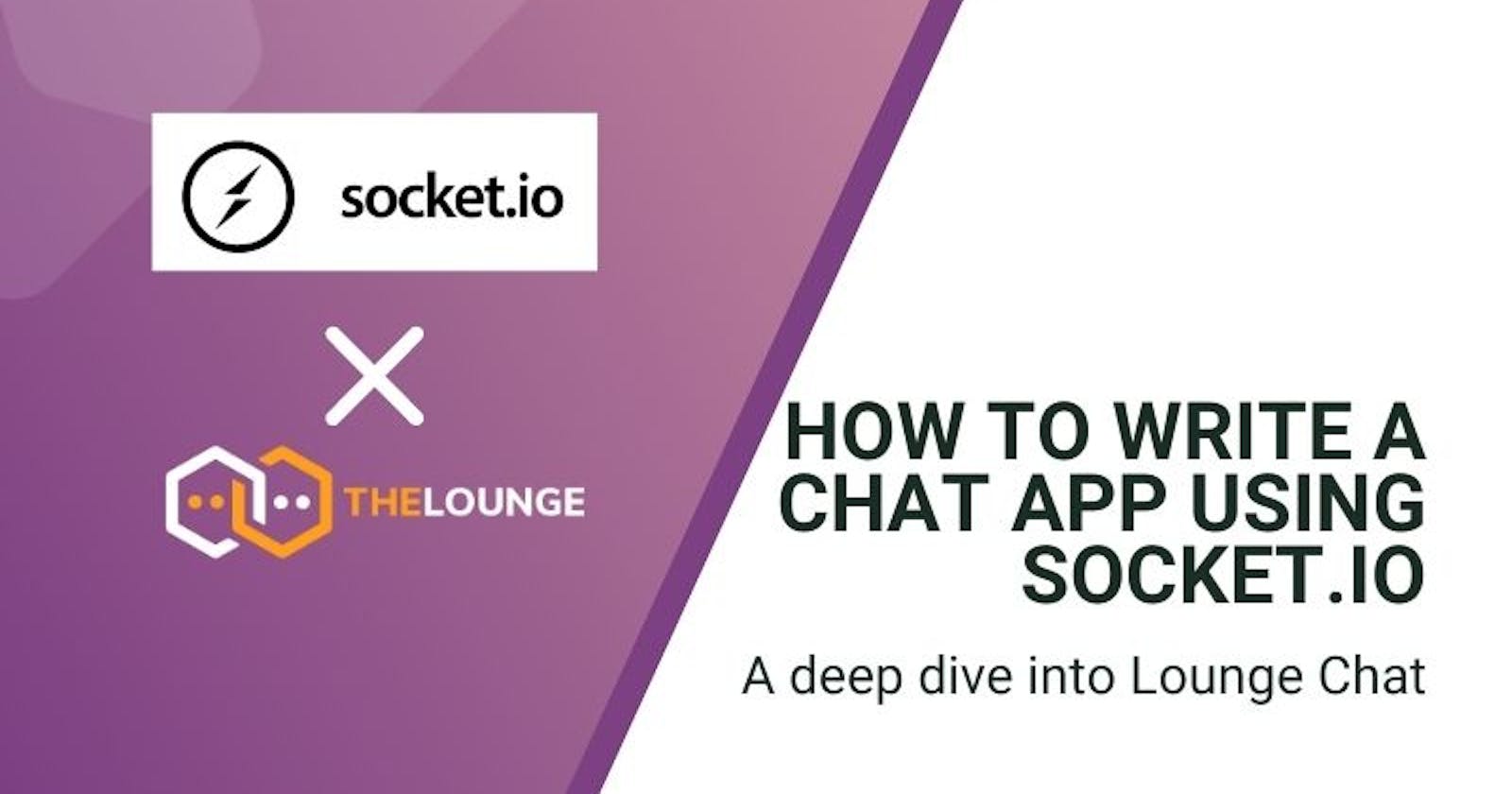 How to write a chat app using Socket.io: A deep dive into Lounge Chat