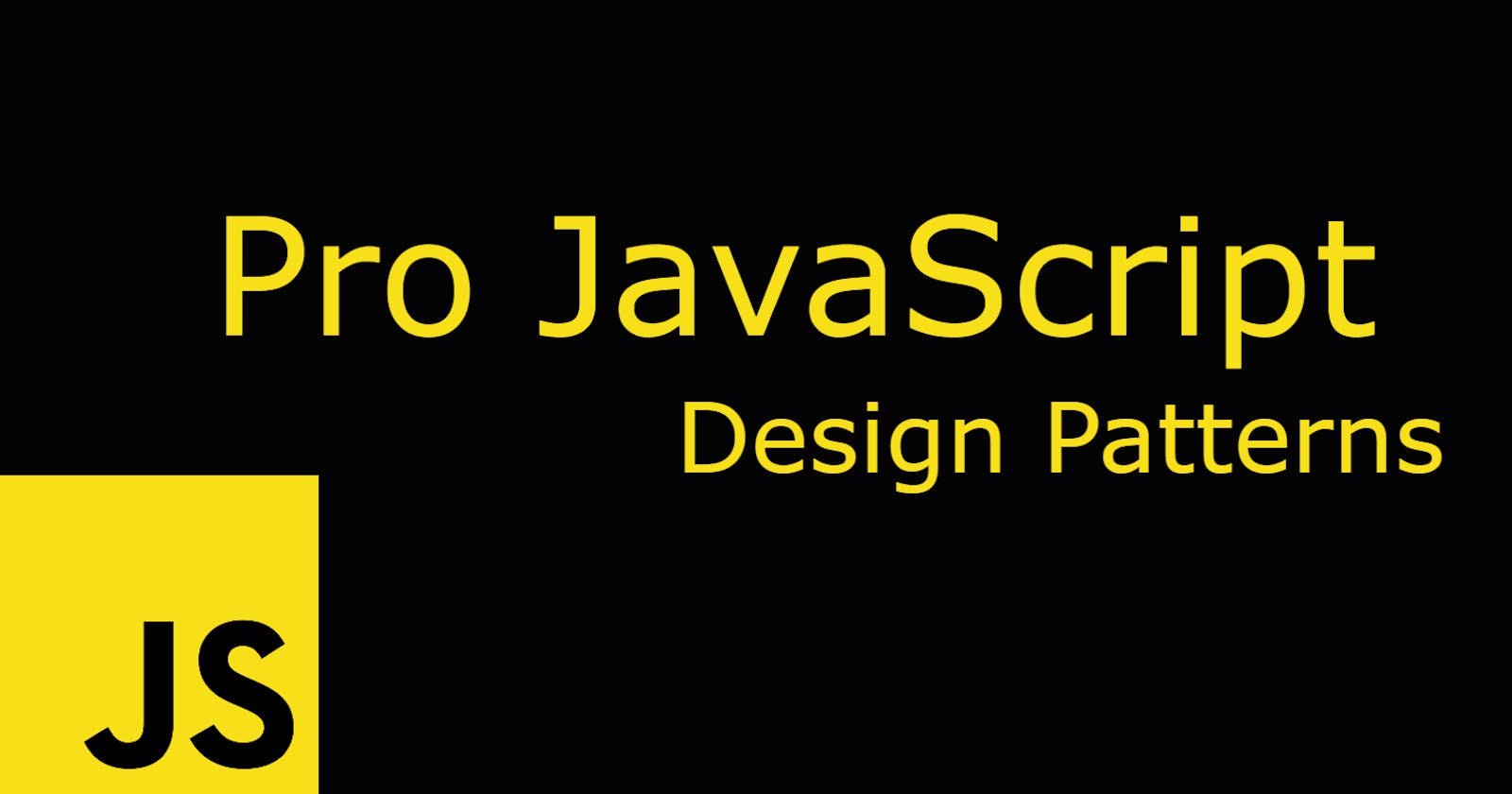 JS Pro Design Patterns Series