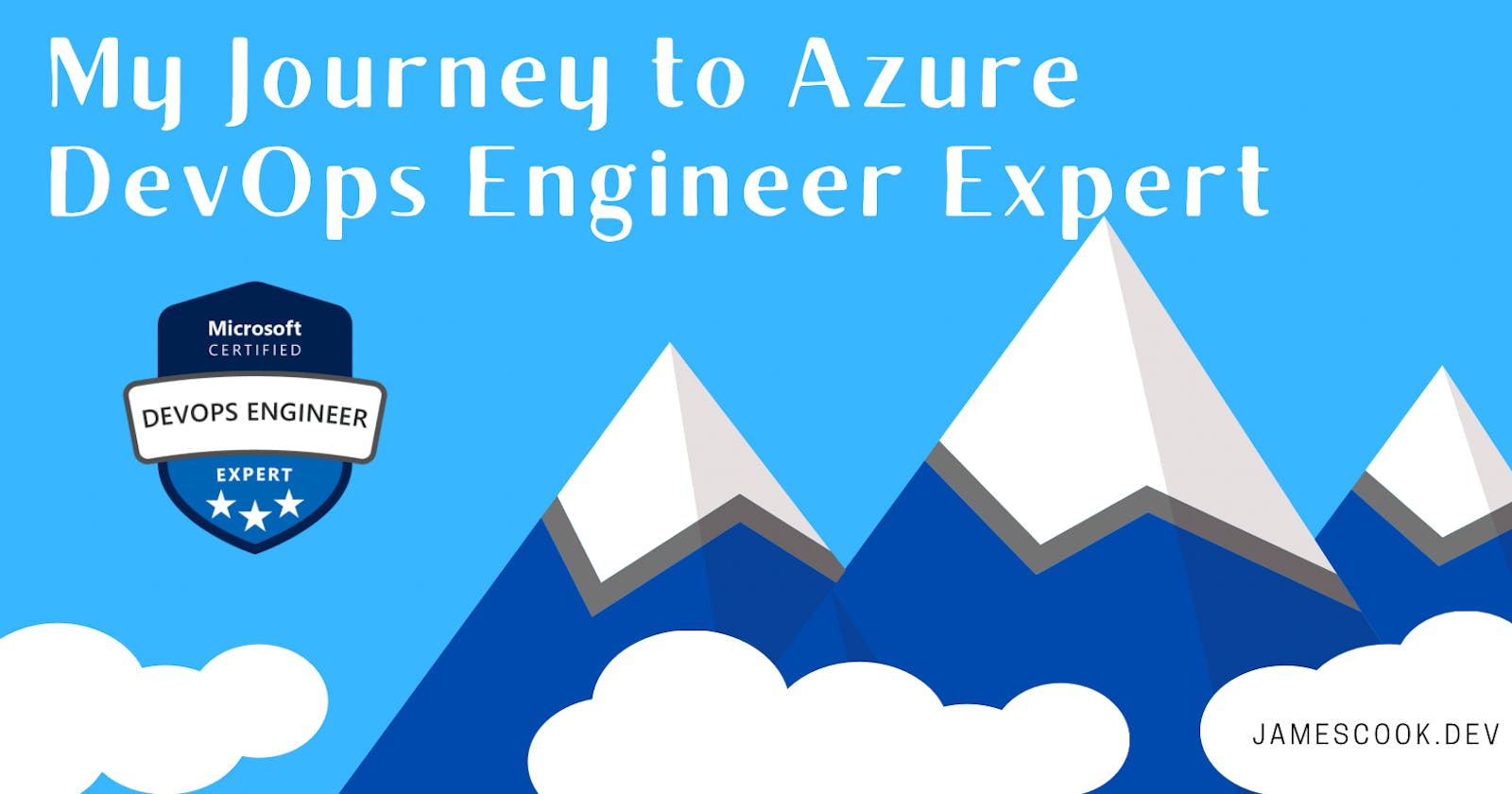 My Journey to Microsoft Certified Azure DevOps Engineer Expert