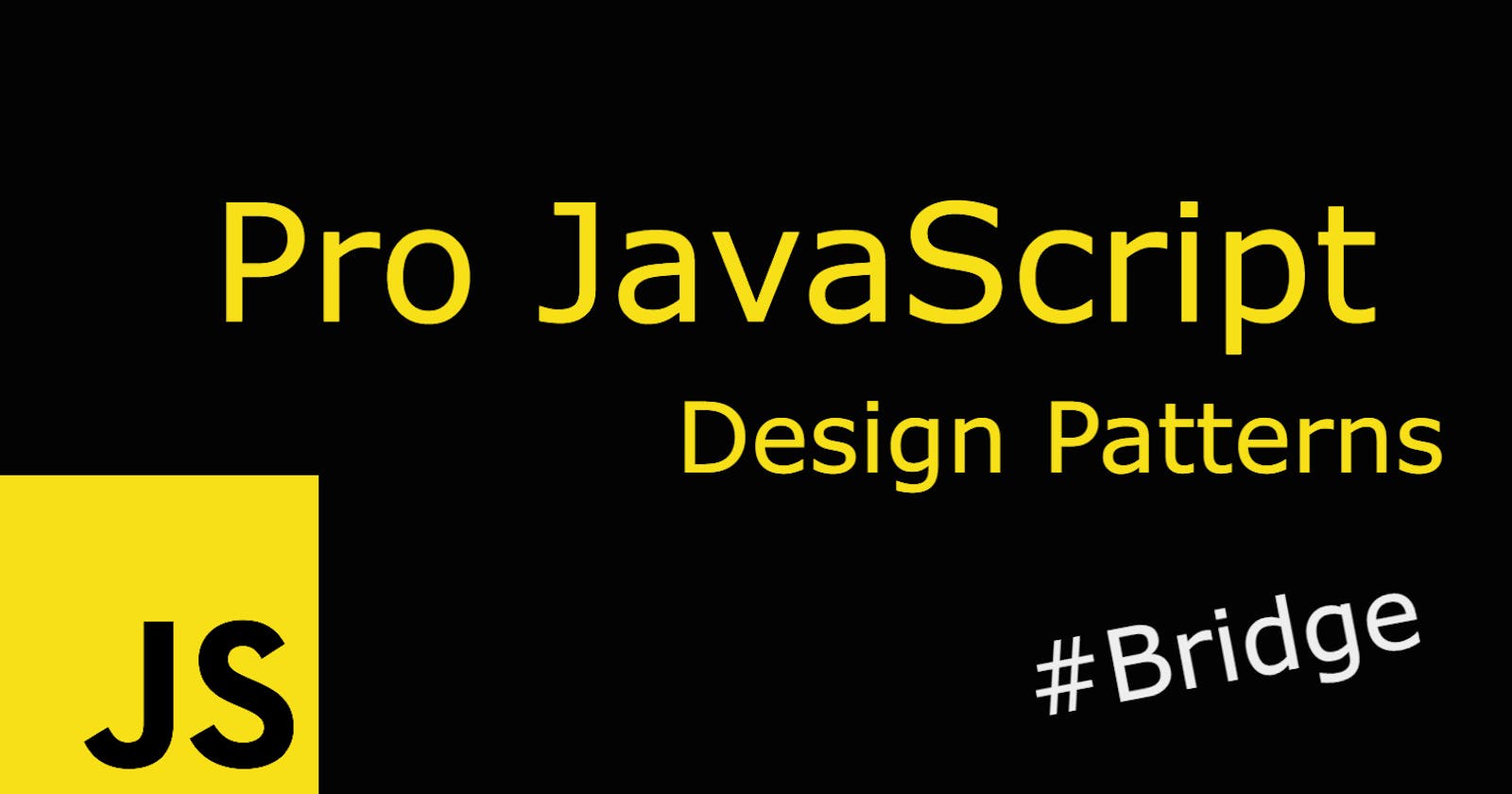 JS Pro Design Patterns - The Bridge Pattern