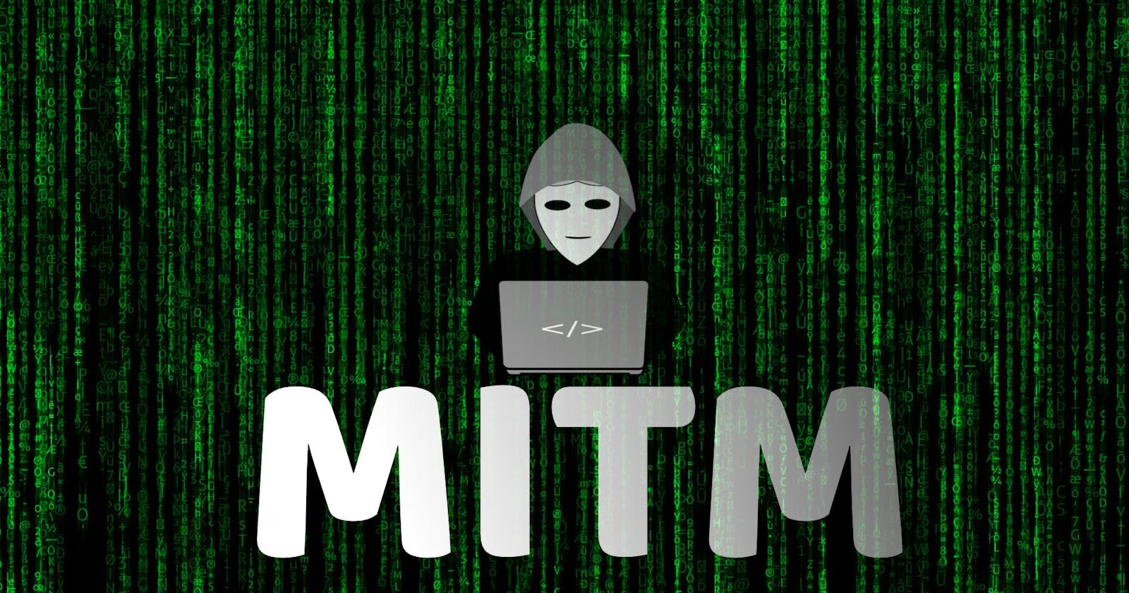 MITM (Man-In-The-Middle) Attacks and Prevention
