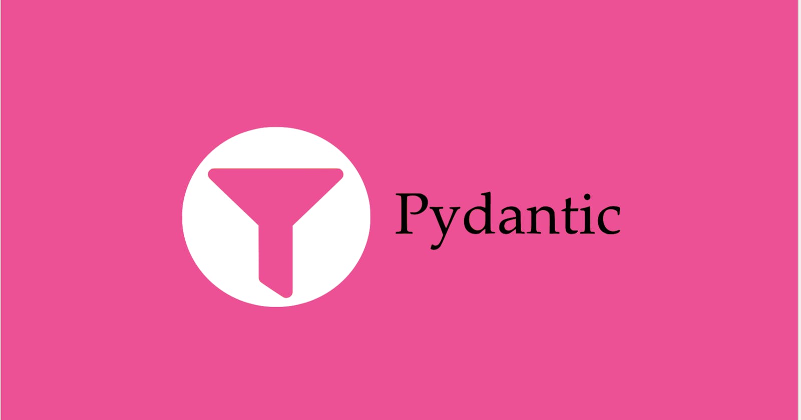 Parsing and Validating Data in Python using Pydantic
