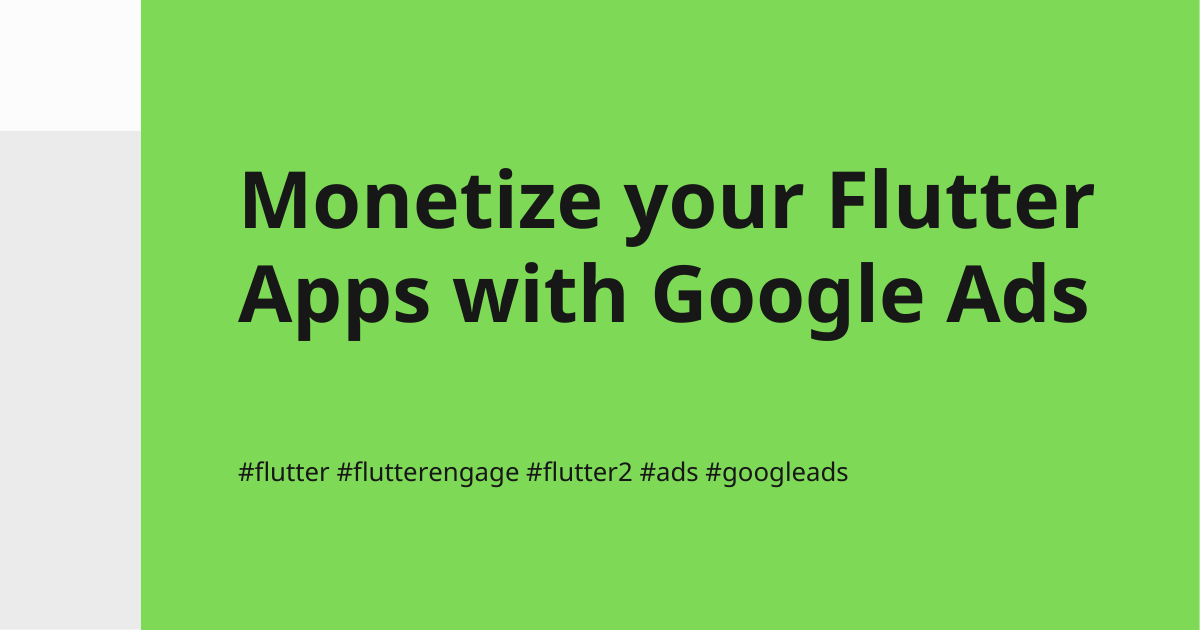 Monetize Your Flutter Apps With Google Ads