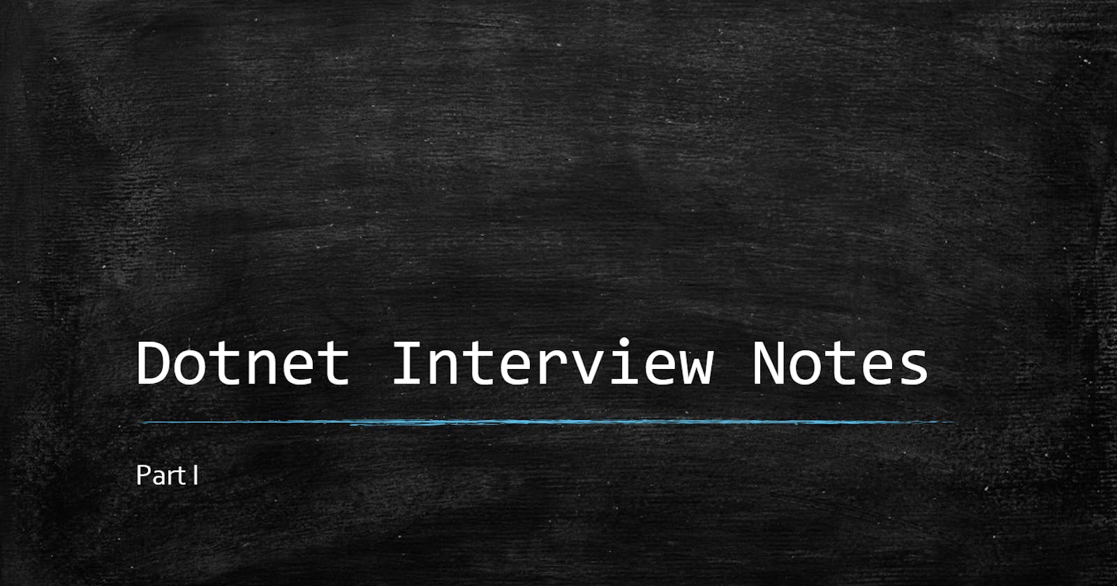 Dotnet Interview Notes part 1