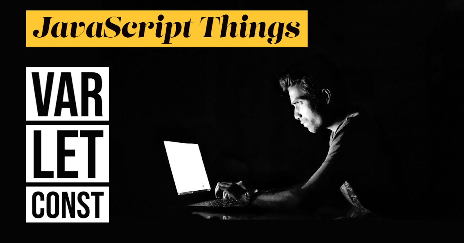JS Things: var, let, const | SrishCodes