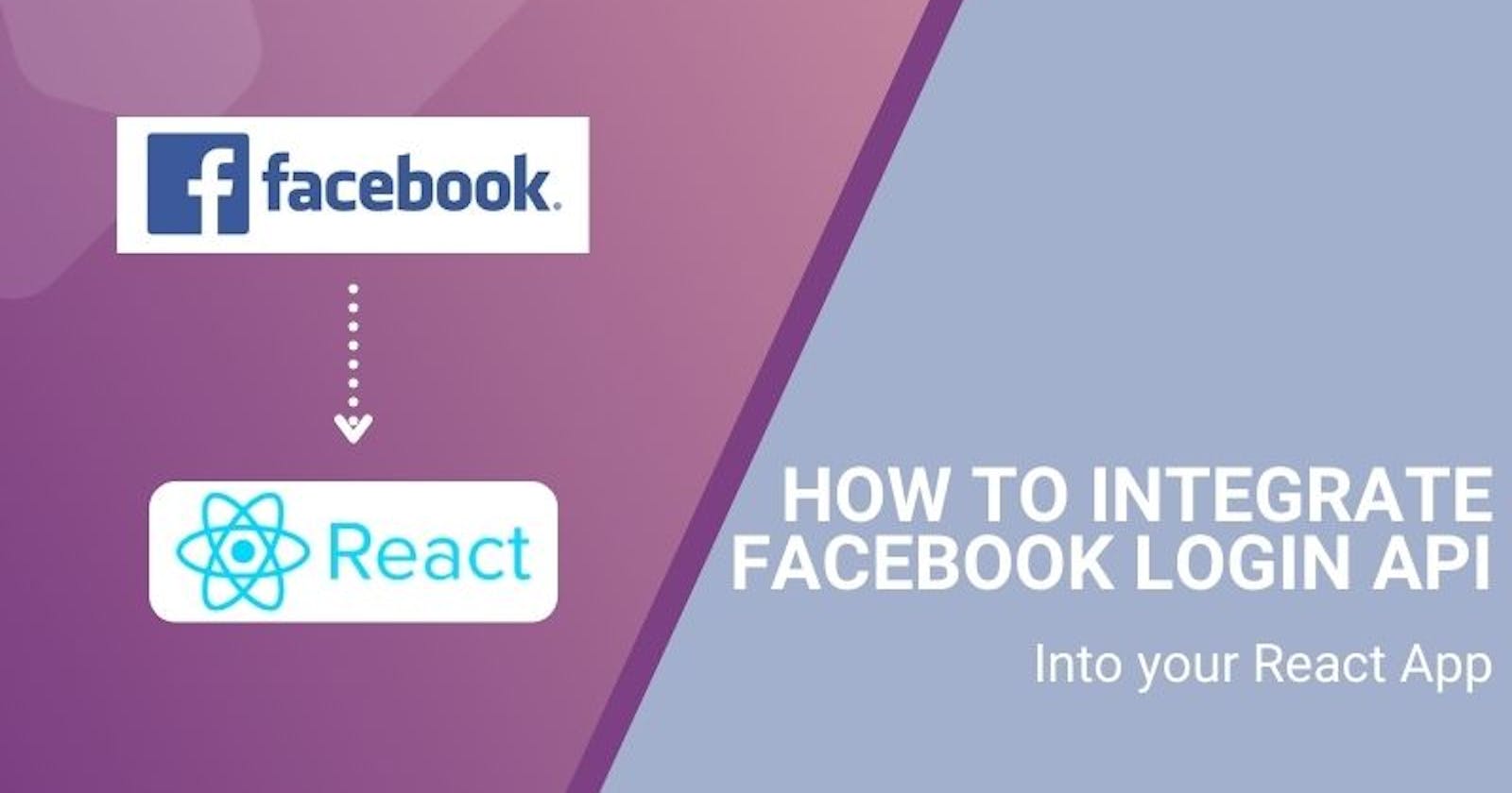 How to integrate Facebook Login API into your React app