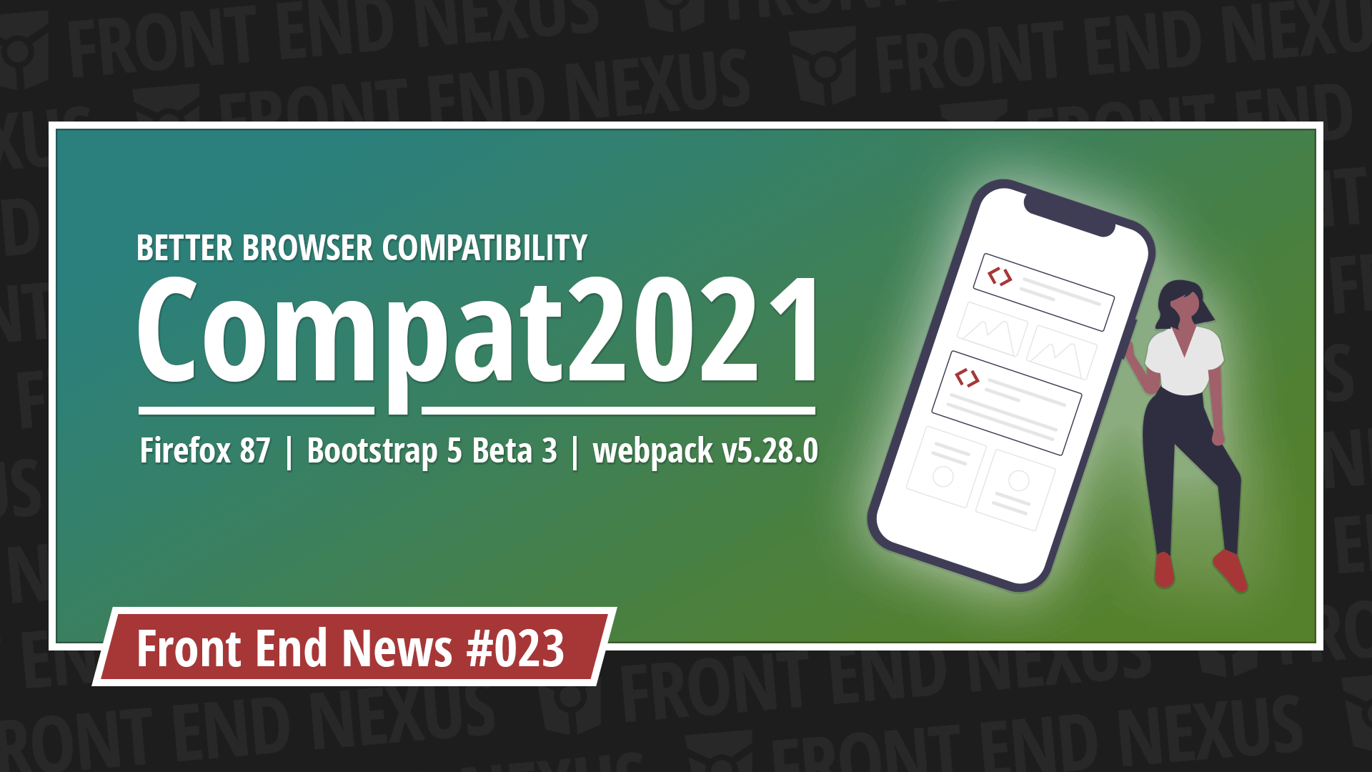 Compat2021 for better developer satisfaction, Firefox 87, and Bootstrap 5 Beta 3 | Front End News #023