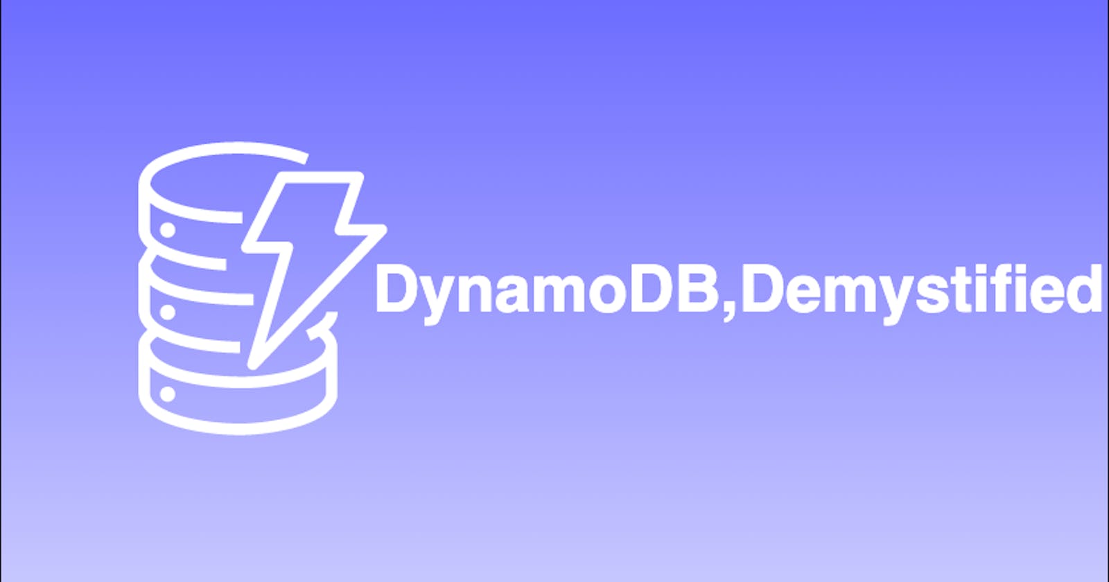 DynamoDb,Demistyfied.
(Chapter 1)