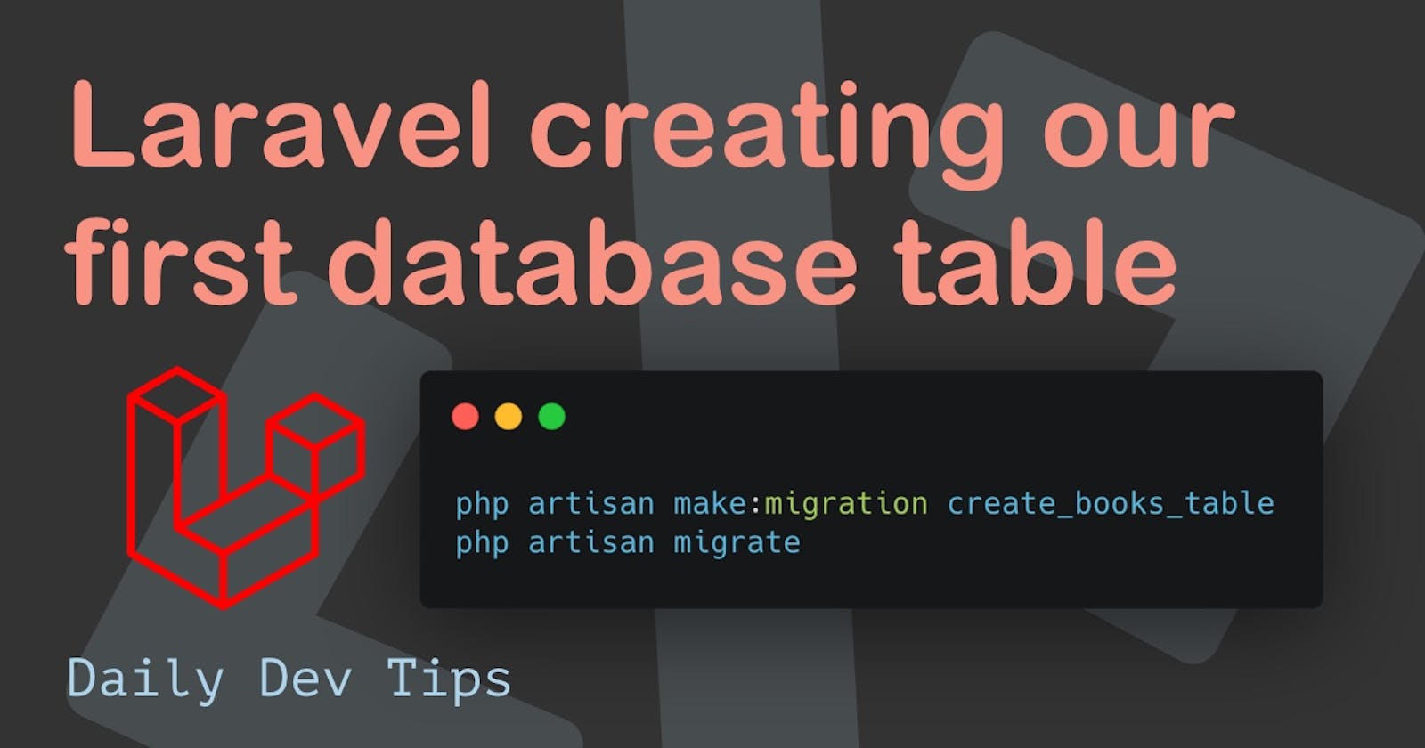 Laravel creating our first database table