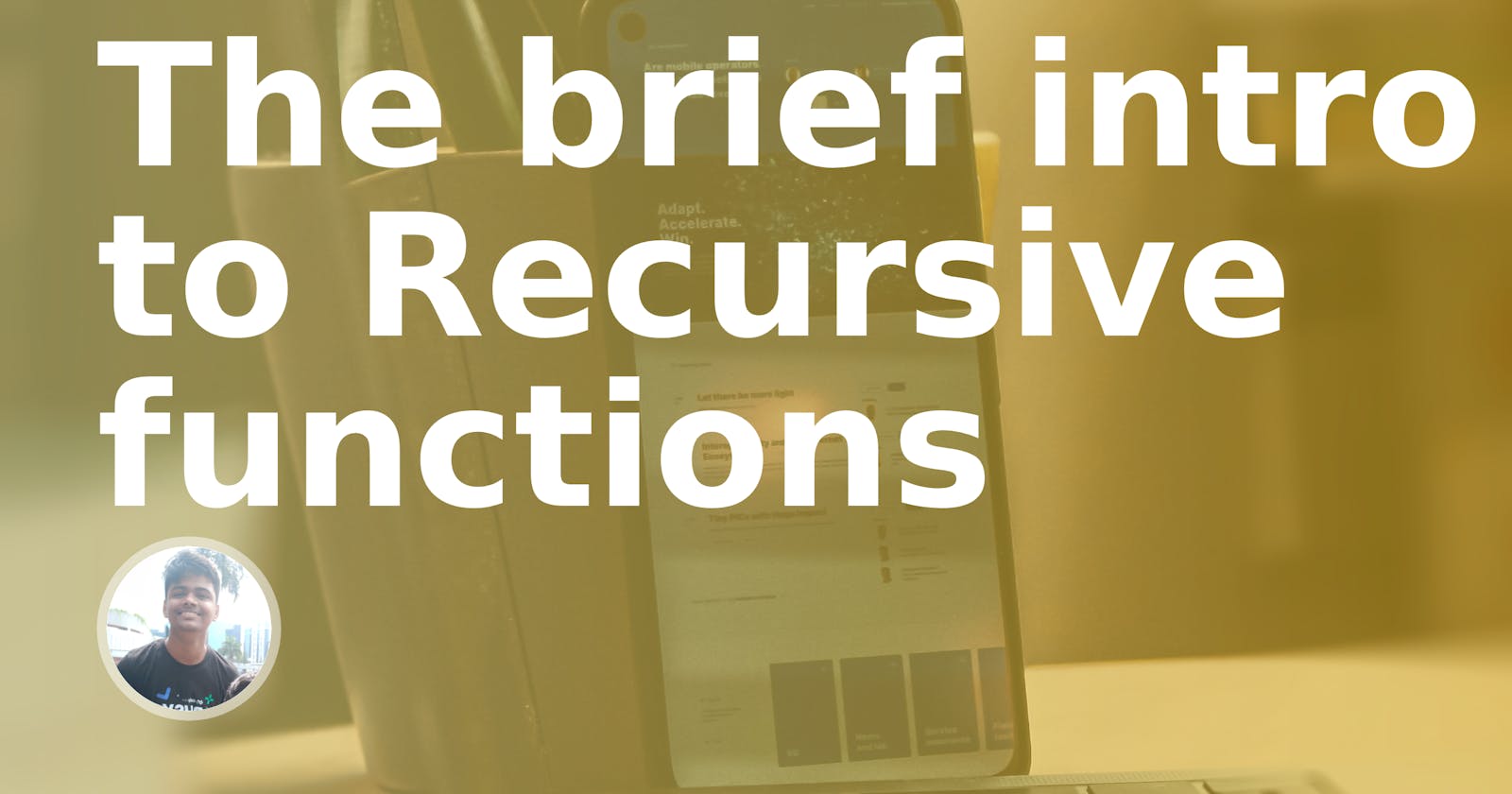 The brief intro to Recursive functions