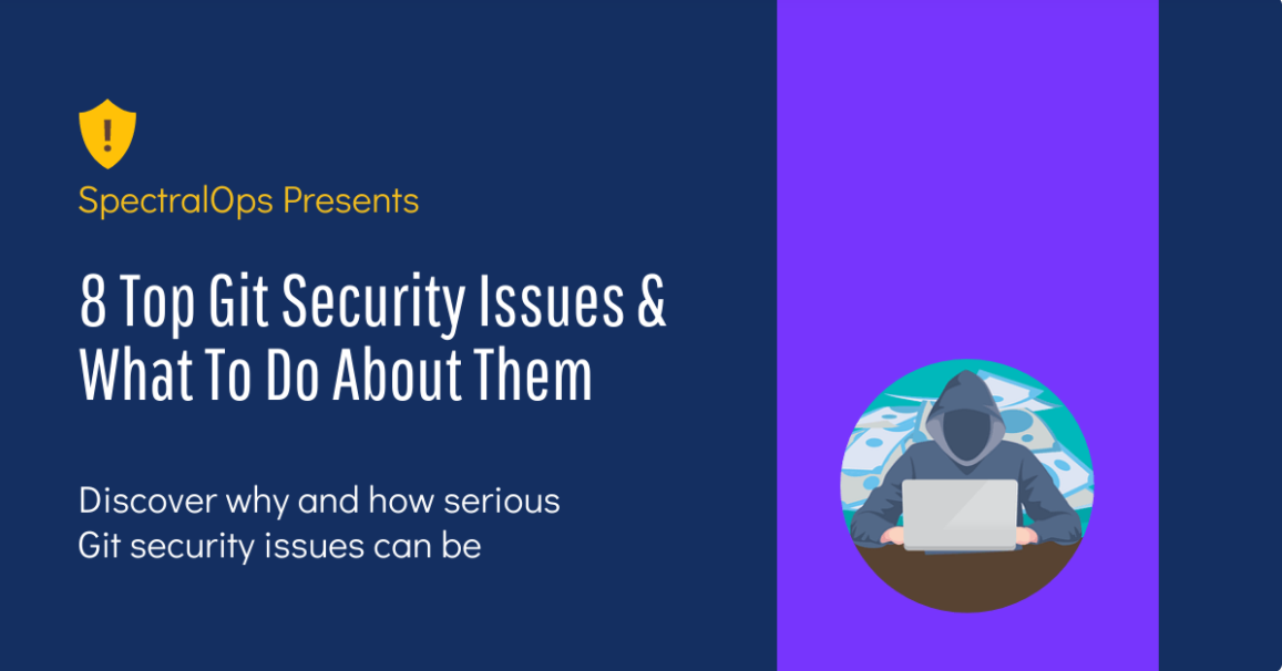 8 Top Git Security Issues & What To Do About Them