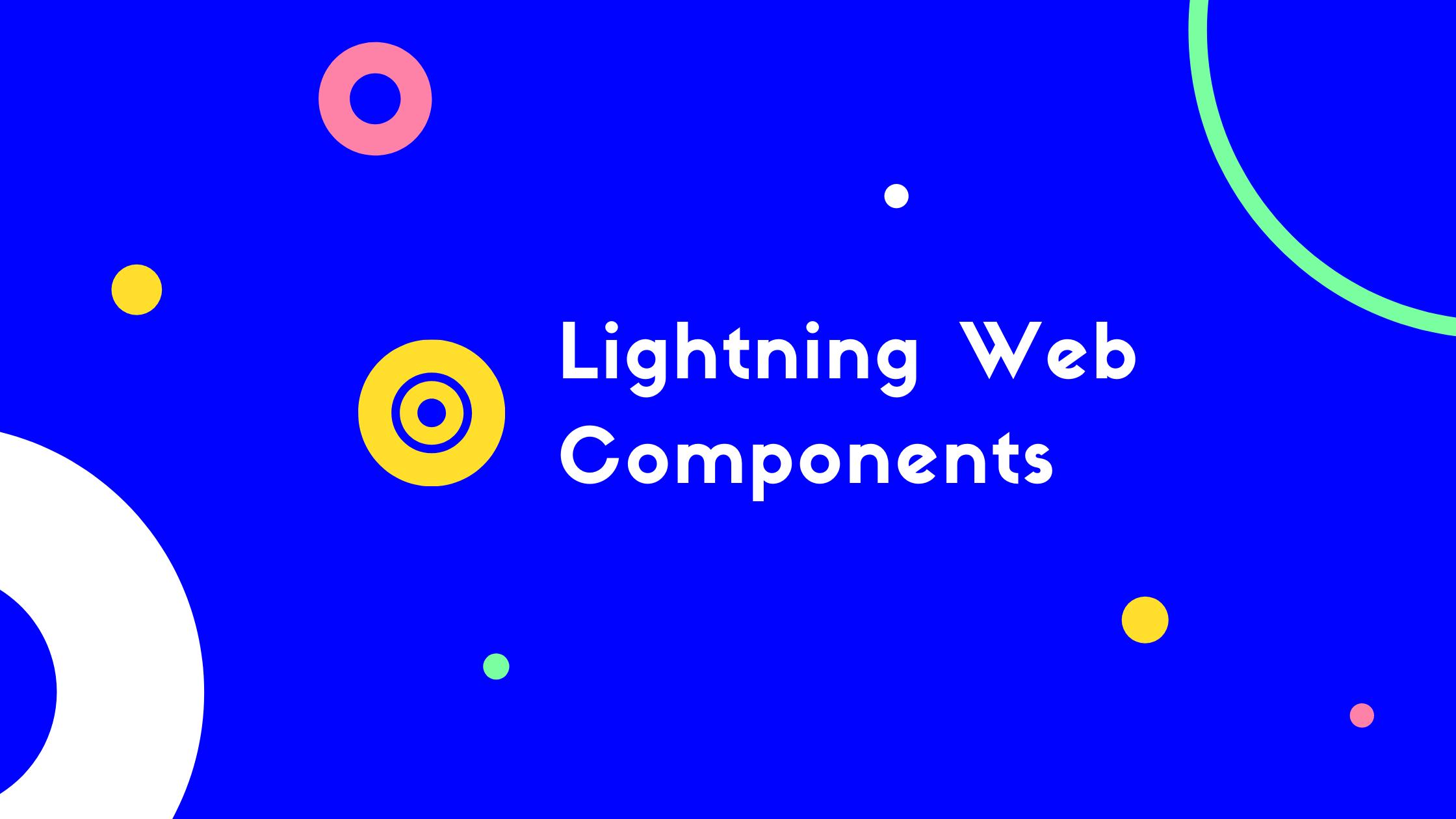 Lightning Web Components - Introduction