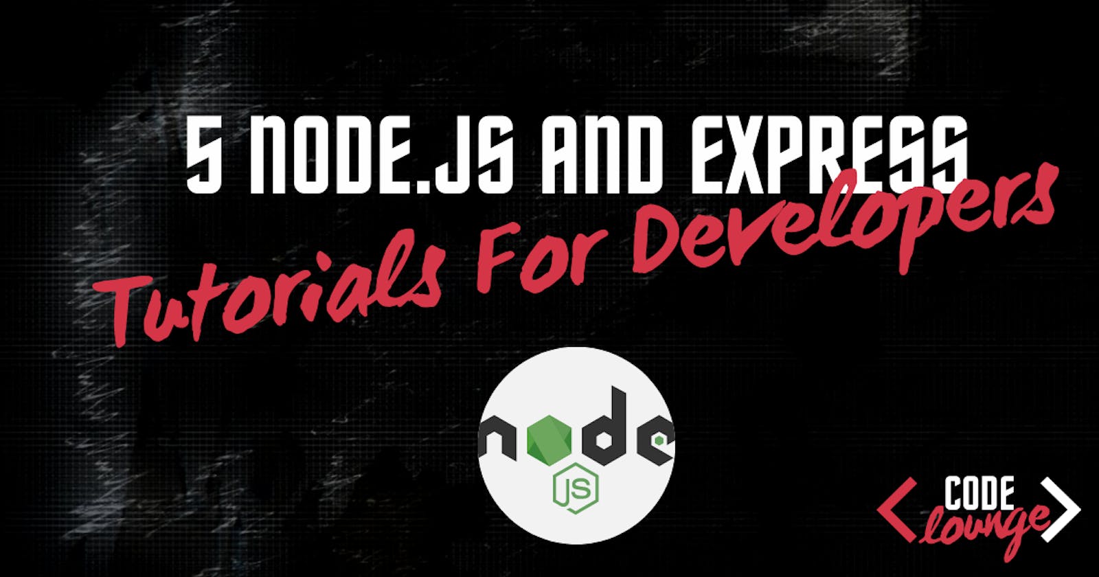 Top 5 Node.js/Express Tutorials For Beginners And Advanced Programmers