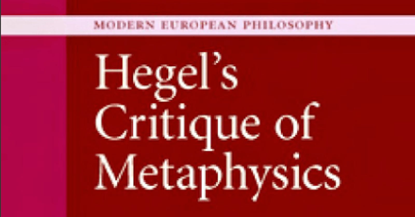 Hegel’s Critique of Metaphysics