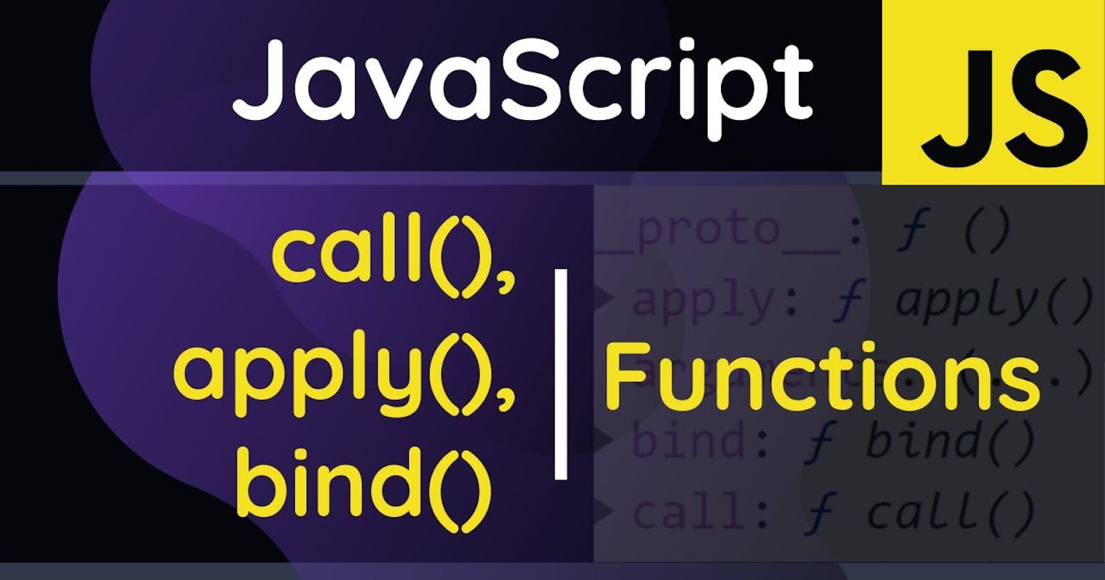 Understanding Javascript's Call, Apply and Bind Methods