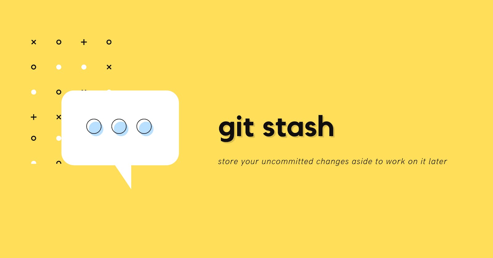 git stash - Store your uncommitted changes aside to work on it later
