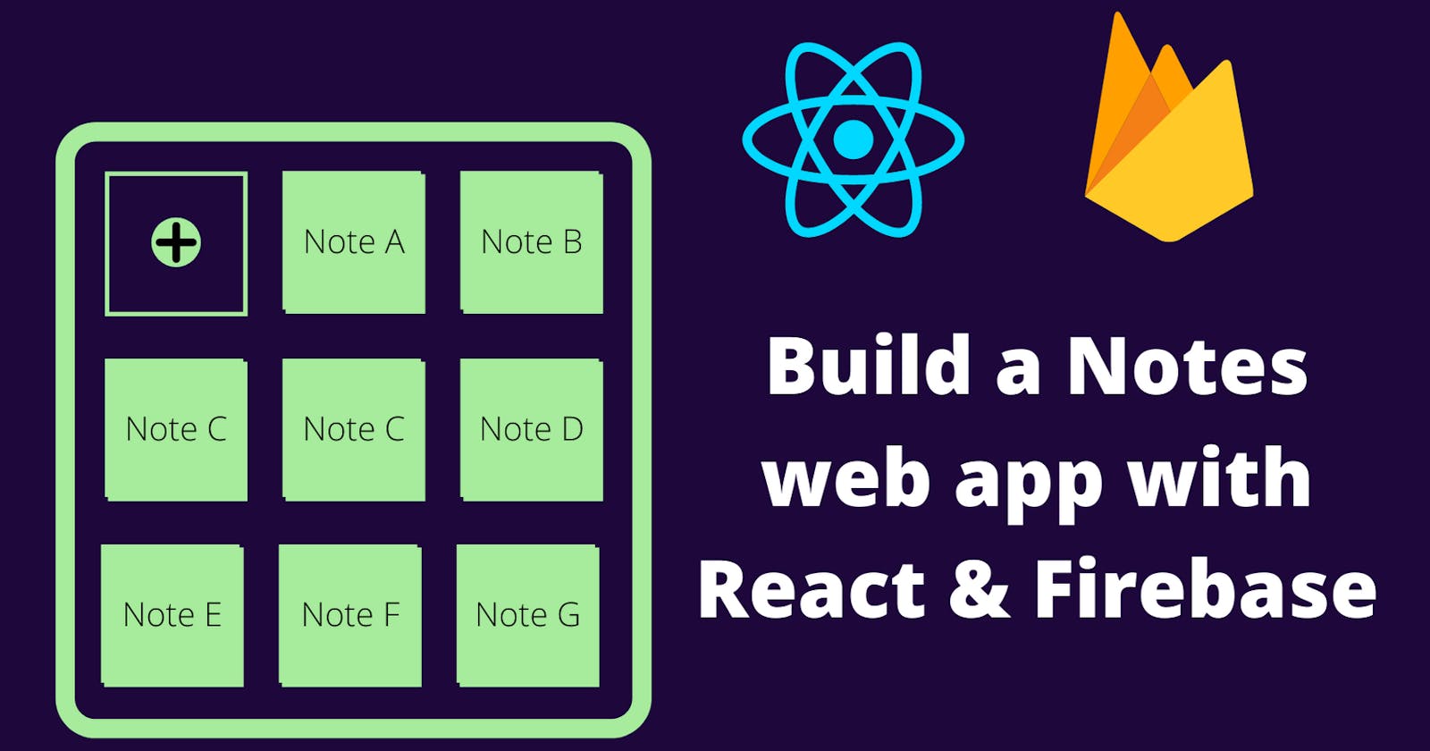 Build a Notes web app with React & Firebase
