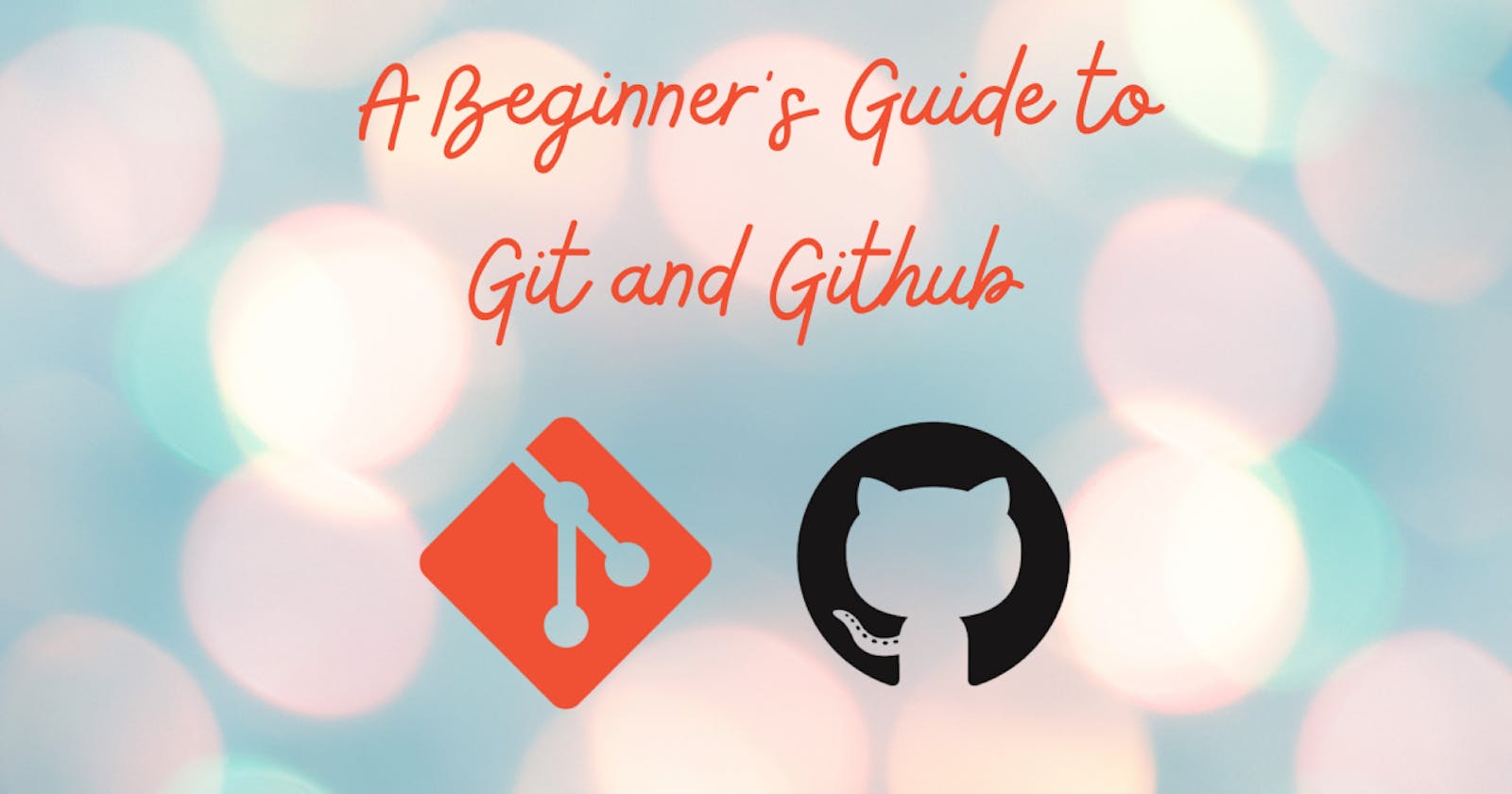 A Beginner's Guide to Git and Github